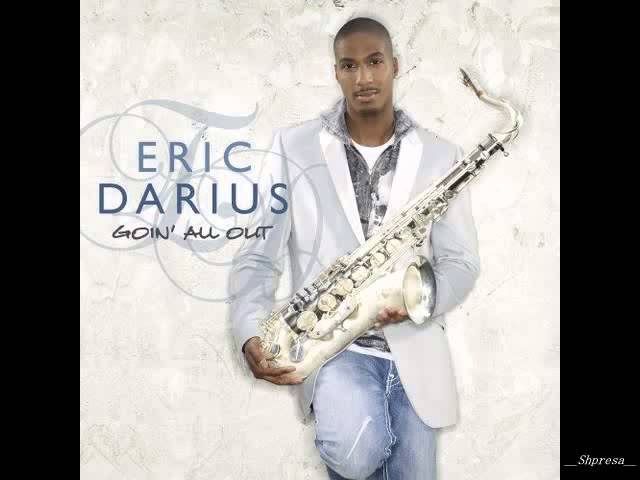 Eric Darius - Goin' All Out