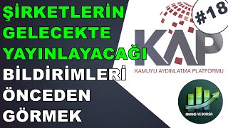 Şirketlerin Yayınlanmamış Gelecek Bildirimlerini Görmek Kap Şirket Analizi Kap Eğitim Serisi 