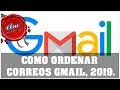 COMO ORDENAR TUS CORREOS DE GMAIL AUTOMATICAMENTE, VERSION 2019