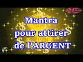 Mantra pour attirer de l'ARGENT -  Testé et vraiment efficace !!!