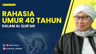 RAHASIA UMUR 40 TAHUN DALAM AL QUR'AN - Hikmah Buya Yahya