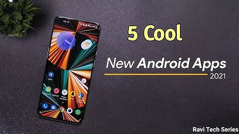 5 Cool New Android Apps-2021! | Best apps for android