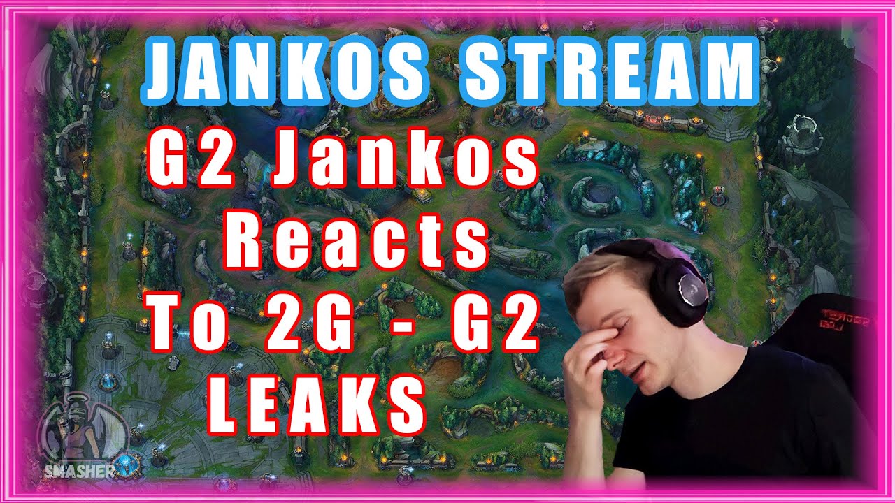 G2 Jankos Reacts to 2G G2 LEAKS