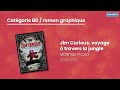 Prix du livre grand est jim curious voyage  travers la jungle