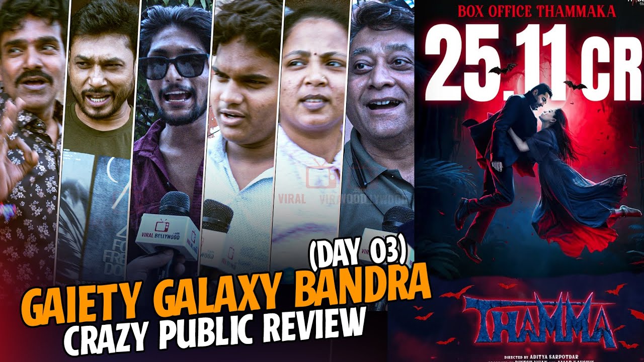 Thamma | DAY 03 | DAY AND NIGHT | CRAZY PUBLIC REVIEW | Gaiety Galaxy Bandra | Rashmika, Ayushmann