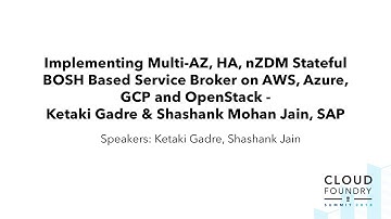 Implementing Multi-AZ, HA, nZDM Stateful BOSH Based Service Broker on AWS, Azure, GCP and OpenStack