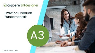 A3 DigiPara Liftdesigner Drawing Creation Fundamentals (Summary)