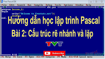Cấu trúc rẽ nhánh và cấu trúc lặp trong Pascal chi tiết | Thủ thuật tin học