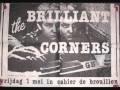 The Brilliant Corners - I didn't see you