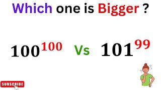 Which is bigger, 100^100 or 101^99 | Learn How to Find