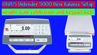 how to weight scale calibration ohaus defender 5000 & extra future open and keypad lock