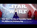 ‘Star Wars: The Rise of Skywalker' Earns $32 Million on Christmas Day