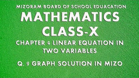 MBSE CLASS X MATHEMATICS CHAPTER 4 Q. 9 GRAPH SOLVED