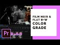 Flat black and white vs film noir color grading in premiere pro