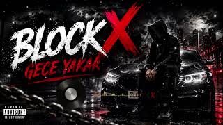Block X - Gece Yakar 