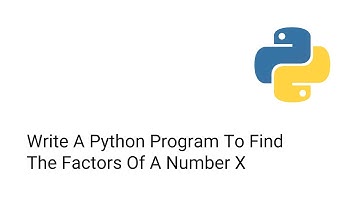 Write A Python Program To Find The Factors Of A Number X