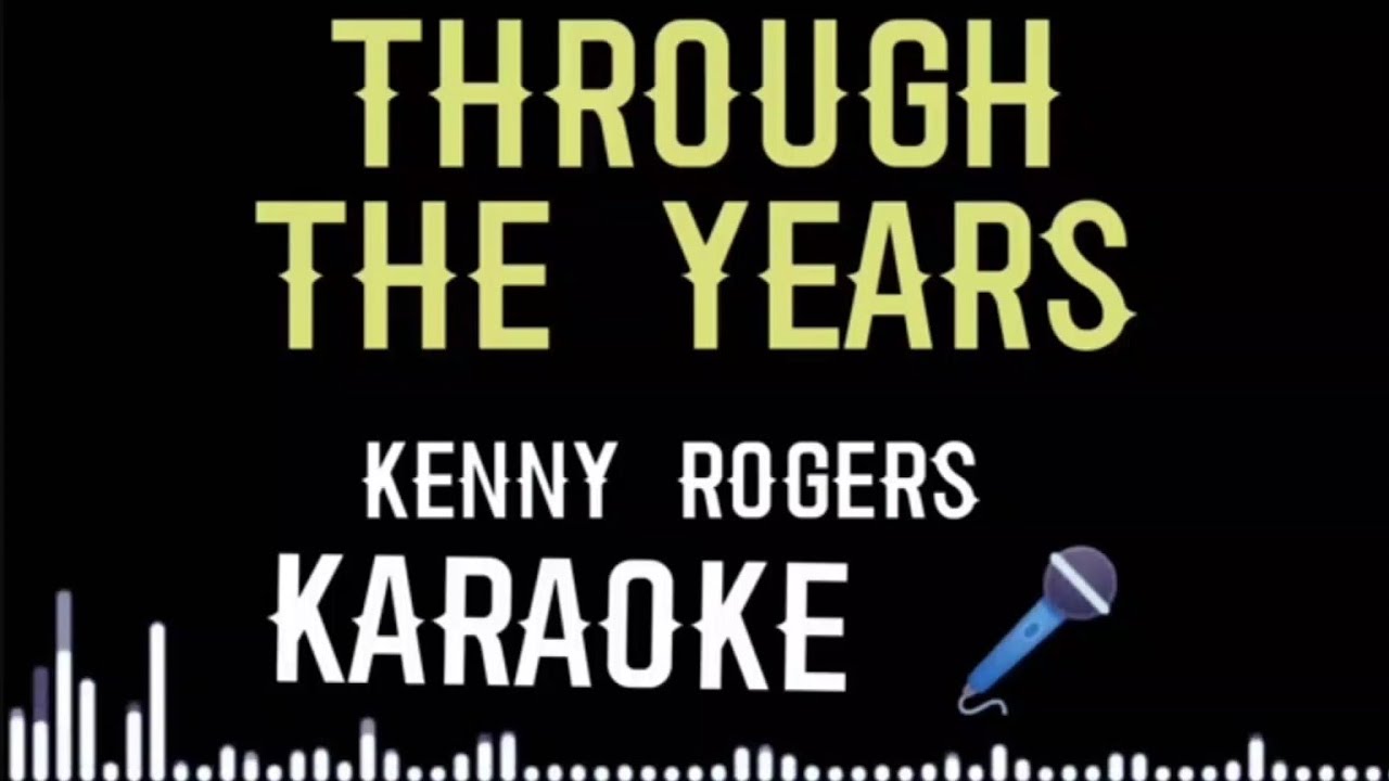 Through the Years Kenny Rogers Karaoke 🎤 - YouTube