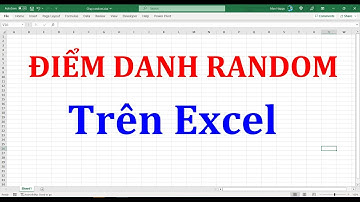 Tạo sổ điểm danh random trên Excel
