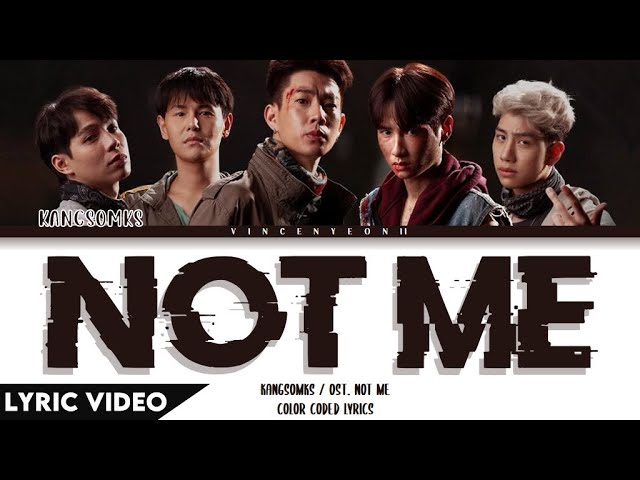 KANGSOMKS - NOT ME (Ost.NOT ME เขา...ไม่ใช่ผม) | (Thai/Rom/Eng) Lyric Video class=