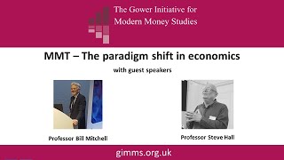 MMT - The paradigm shift in economics - Professor Bill Mitchell and Professor Steve Hall - Feb 2020