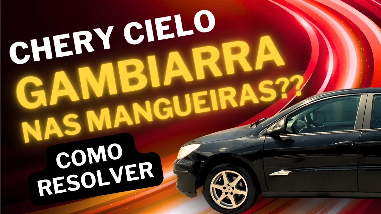 Chery Cielo - Cuidado com as mangueiras do sistema de arrefecimento.