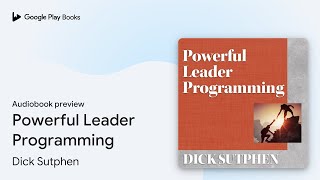 Powerful Leader Programming by Dick Sutphen · Audiobook preview
