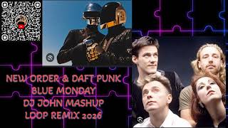 NEW ORDER & DAFT PUNK - BLUE MONDAY (DJ JOHN MASHUP LOOP REMIX 2026)