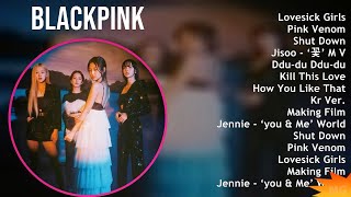 BLACKPINK 2024 MIX Best Songs - Lovesick Girls, Pink Venom, Shut Down, Jisoo - ‘꽃’ M V