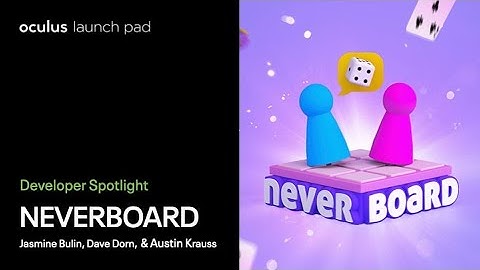 Developer Spotlight: Neverboard  |  Oculus Launch Pad