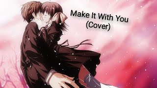 Make It With You (Original Cover by: Lyzander Mixers)