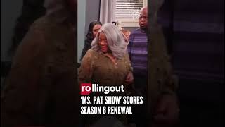 ‘Ms. Pat Show’ scores Season 6 renewal