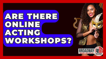 Are There Online Acting Workshops? - Broadway Behind The Curtain