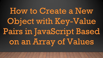 How to Create a New Object with Key-Value Pairs in JavaScript Based on an Array of Values