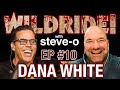 Dana White - Steve-O’s Wild Ride! Ep #10