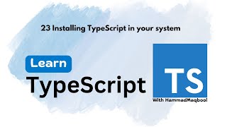 23 Installing TypeScript in your System