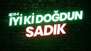 İyi Ki Doğdun Sadık Doğum Günün Kutlu Olsun Sadık