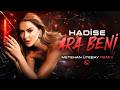 Hadise - Ara Beni ( Metehan Ütebay Remix ) DELİRDİM GECELERİ V2
