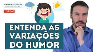 HUMOR E EMOÇÕES NO DIA-A-DIA, DEPRESSÃO E BIPOLARIDADE  | Psiquiatra Fernando Fernandes