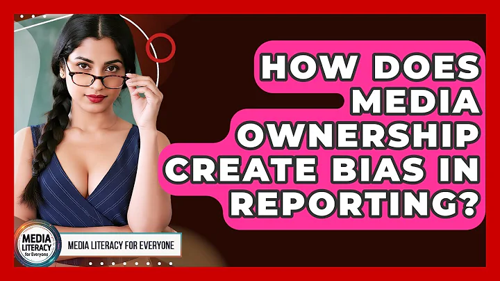 How Does Media Ownership Create Bias In Reporting? - Media Literacy For Everyone