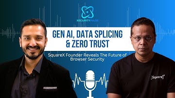 Gen AI, Data Splicing & Zero Trust - SquareX Founder Reveals The Future of Browser Security!