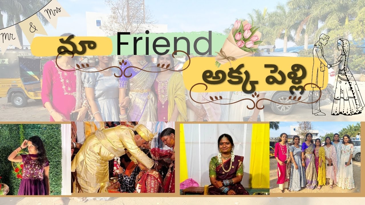 Ma friend akka pelli ki vellamu.... ❤