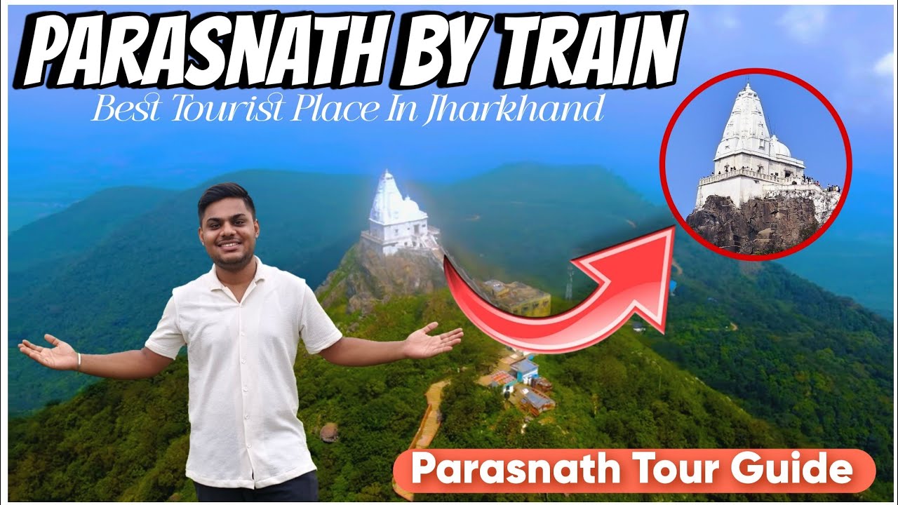 Asansol To Parasnath By Train | Parasnath Tourist Guide 2025 | Parasnath Hill Jharkhand Winter