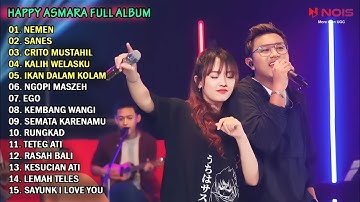 HAPPY ASMARA X DENNY CAKNAN - NEMEN - SANES, KALIH WELASKU | FULL ALBUM TERBARU 2023 | HAPPY ASMARA