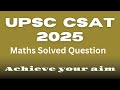 UPSC CSAT 2025 | Number System Maths | Solved Question | Short Tricks #upscprelims #csat #maths