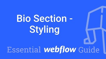 Bio Section - Styling the Section - Creating Space - Part 17 Essential Webflow Guide