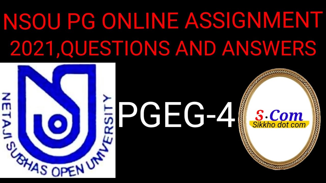 NSOU PGEG-4 ASSIGNMENT ONLINE QUESTION AND ANSWER, 2021