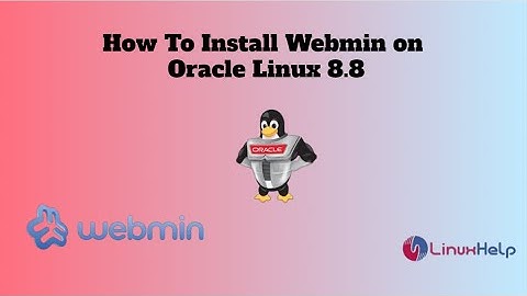 How to install Webmin on Oracle Linux 8.8