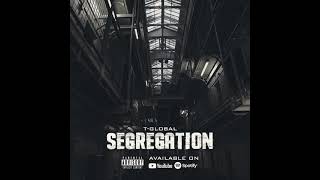 T Global - Segregation Official Audio