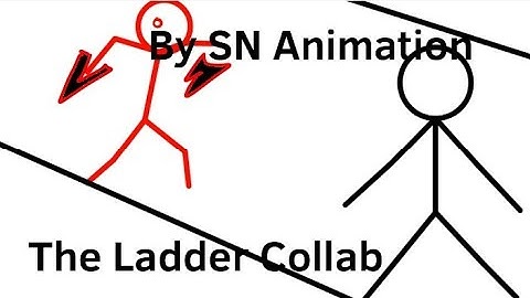 The Ladder Collab || By SN Animation