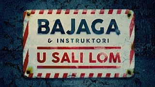 Miniatura de vídeo de "BAJAGA I INSTRUKTORI_U SALI LOM (Lyrics)"